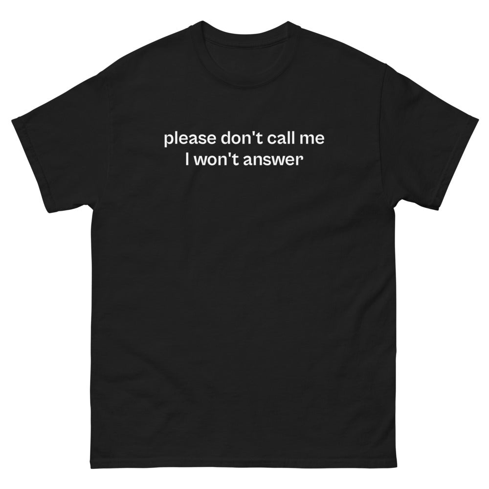 please don’t call me i won’t answer t-shirt, 100% cotton t-shirt