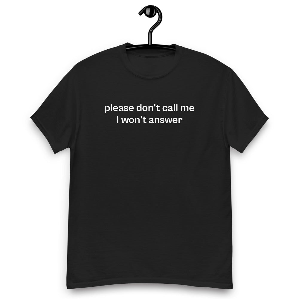 please don’t call me i won’t answer t-shirt, 100% cotton t-shirt