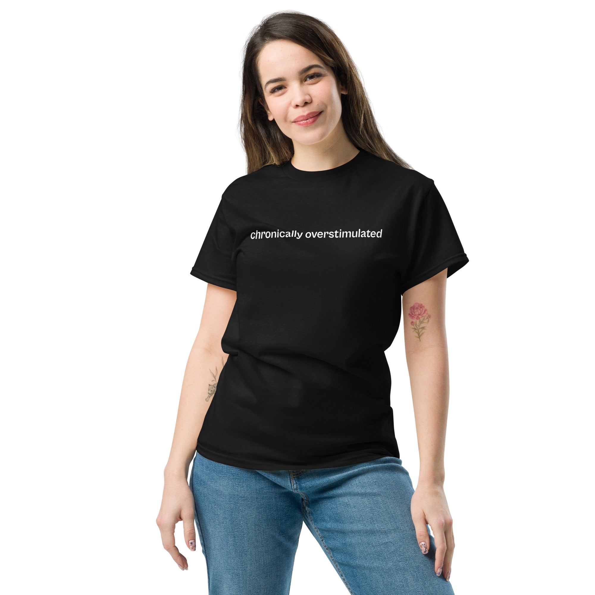 chronically overstimulated – 100% cotton t-shirt