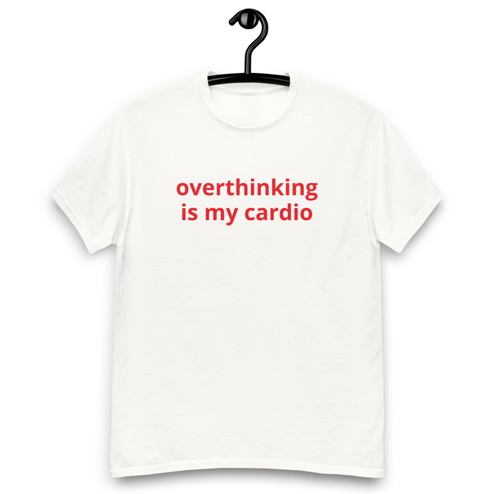 overthinking is my cardio, 100% cotton t-shirt