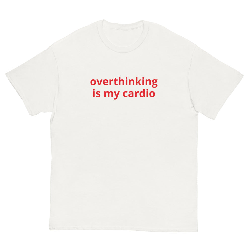 overthinking is my cardio, 100% cotton t-shirt